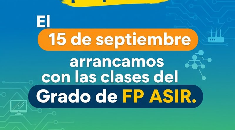 INICIO DE LAS CLASES DE ASIR. 15 DE SEPTIEMBRE